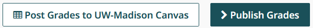 Post Grades to UW-Madison Canvas button and Publish Grades button